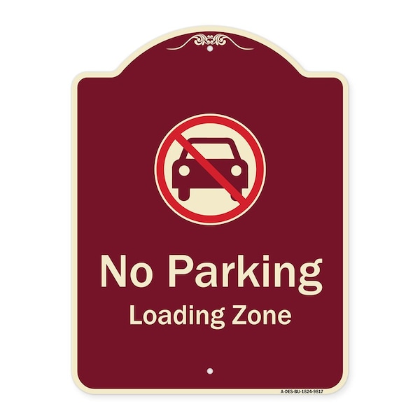 Designer Series-No Parking Loading Zone With No Car Symbol, 24" x 18", BU-1824-9817